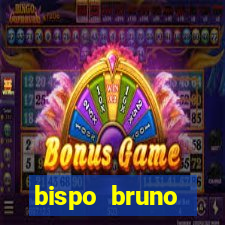 bispo bruno leonardo fortuna